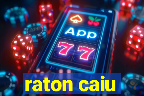 raton caiu